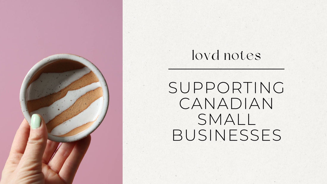 Why Your Lovd for Local Matters: The Ripple Effect of Supporting Canadian Small Businesses